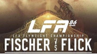 LFA 86: Fischer vs. Flick (24 July 2020) Live Stream Full Replay