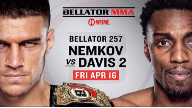 Bellator 257: Nemkov vs. Davis 2 – 16 April 2021