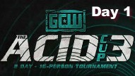 GCW Acid Cup 3, Day 1 – 8 April 2021