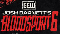 GCW Josh Barnett’s Bloodsport 6 – 8 April 2021