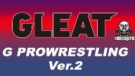 GLEAT G PRO WRESTLING Ver.2 – 8/4/2021