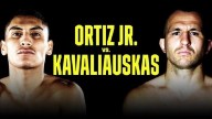 Boxing : Ortiz Jr v Kavaliauskas 8/14/21