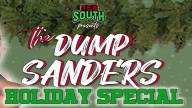 New South The Dump Sanders Holiday Special 12/18/2021