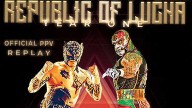 Watch Republic of Lucha Year One 23 March 2022