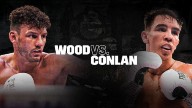 Watch Wood v Conlan Boxing 3/12/22