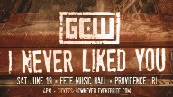 Watch GCW I Never Liked You 6/19/2022