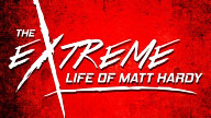 Watch The Extreme Life of Matt Hardy 7/31/2022