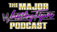 Watch The Major Wrestling Figure Podcast 7/30/2022