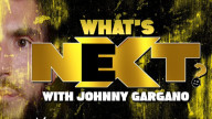 Watch What’s NeXt? with Johnny Gargano 7/23/2022