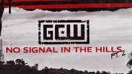 Watch GCW No Signal in the Hills 2 – 7/15/2022