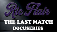 Watch Ric Flair The Last Match Docuseries 2022