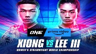 Watch ONE On Prime Video 2 Xiong vs Lee 3 – 9/30/2022