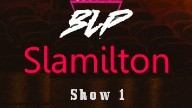 Watch BLP Slamilton, Show 1 – 12 Nov 2022