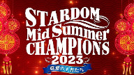 Watch Stardom MidSummer Champions 2023 (2 July 2023)