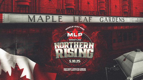Maple Leaf Pro Wrestling: Northern Rising 2025 – 10 May 2025